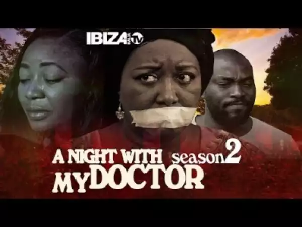Video: A Night With My Doctor [Season 2] - Latest Nigerian Nollywoood Movies 2o18